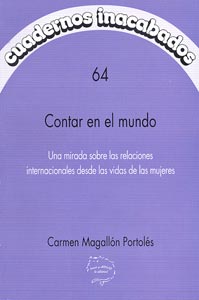 Contar en el mundo, Una mirada sobre las relaciones internacionales desde las vidas de las mujeres – Carmen Magallón Portolés