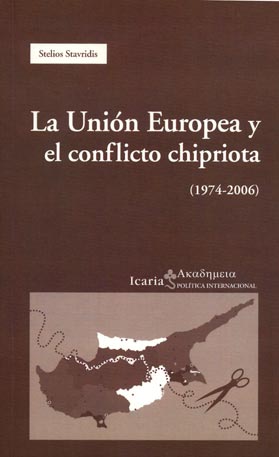 La Unión europea y el conflicto chipriota 1974-2006 – Stelios Stavridis