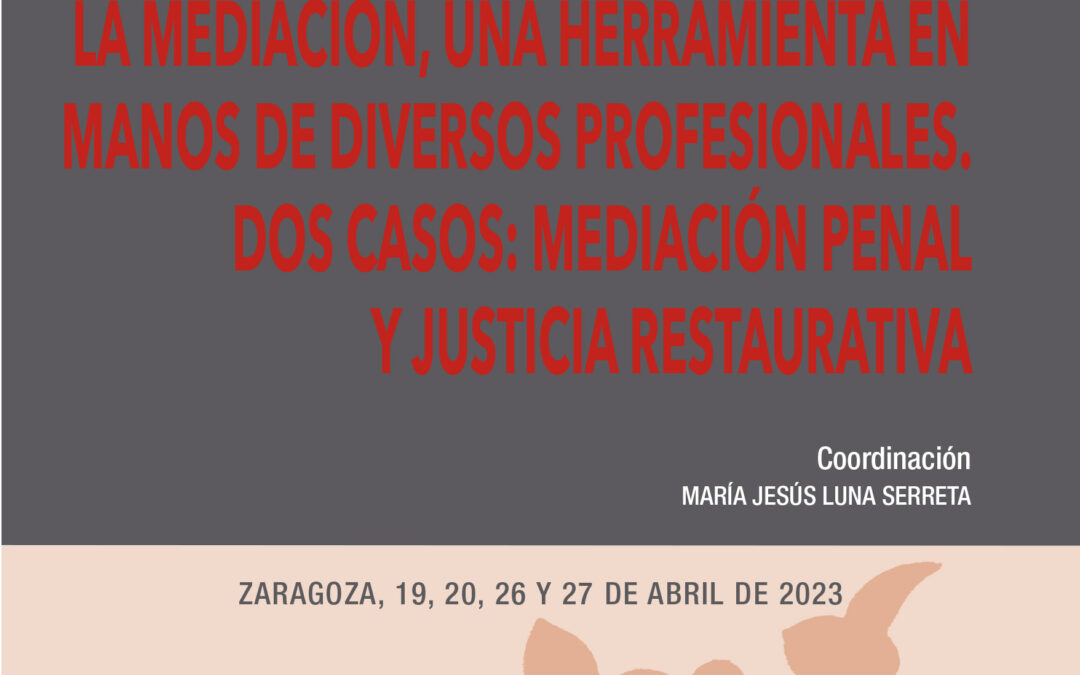 19-27 abril 2023 Curso La mediación, una herramienta en manos de diversos profesionales