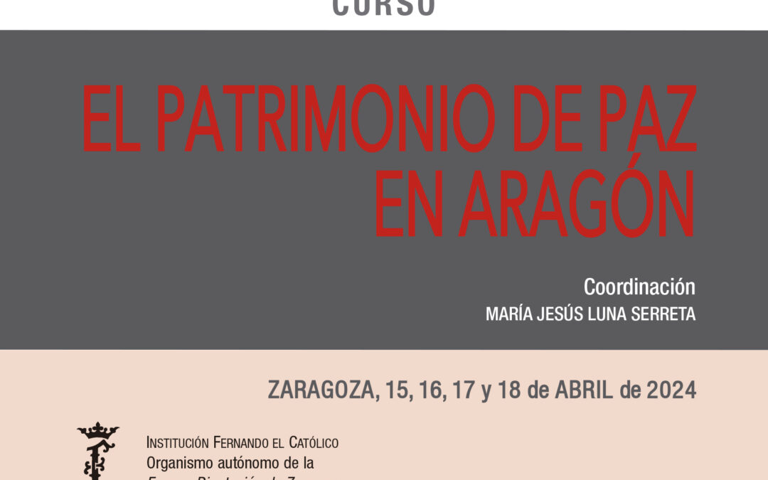 15-18 abril 2024 El patrimonio de paz en Aragón